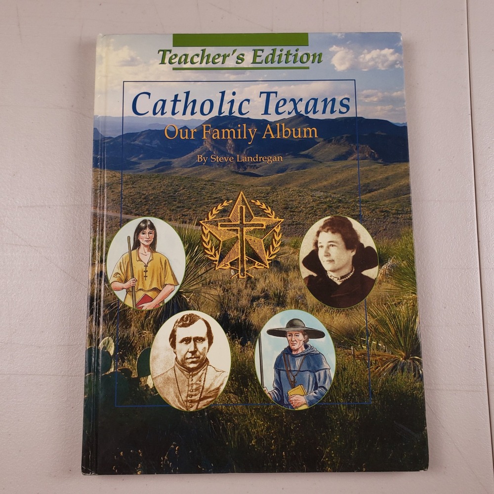 Catholic Texans Our Family Album Teachers Edition Steve Landregan 2003 Hardcover